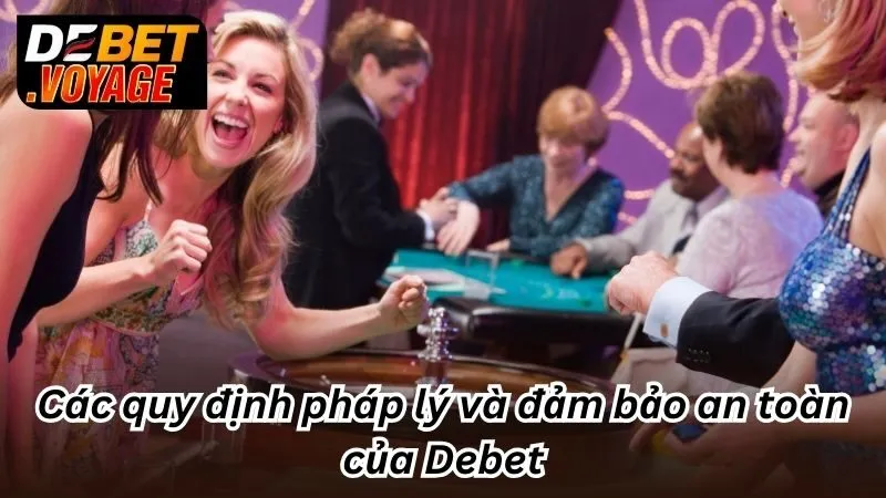 Các quy định pháp lý và đảm bảo an toàn của Debet