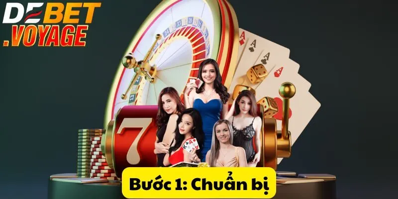 Bước 1: Chuẩn bị