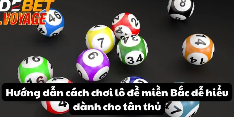 Hướng dẫn cách chơi lô đề miền Bắc dễ hiểu dành cho tân thủ