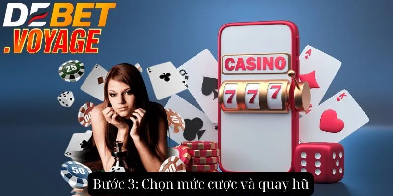 Bước 3: Chọn mức cược và quay hũ