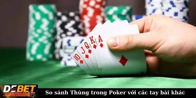 So sánh thùng trong poker với các tay bài khác